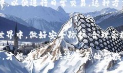 在探讨tpWallet和冷钱包哪个更好之前，我们需要先