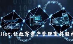 “tpWallet：让数字资产管理变得轻松无忧”