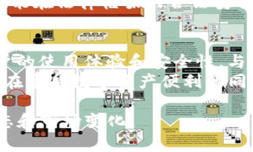 在讨论TP冷钱包是否合法之前，我们需要对冷钱包的概念有一个清晰的理解。

冷钱包的定义
冷钱包，顾名思义，指的是一种与互联网断开连接的数字资产存储方式。与热钱包不同，冷钱包一般不会随时在线，因此可以有效隔离黑客攻击的风险，提供更高的安全性。具体而言，冷钱包可以是硬件设备，如USB闪存驱动器或专门设计的数字货币硬件钱包，也可以是纸质钱包，简单记录私钥的纸张。

TP冷钱包的功能特点
TP冷钱包是一种新兴的数字资产存储工具，它的用户友好界面和强大的安全性能吸引了众多用户。TP冷钱包使用复杂的加密技术确保用户的私钥不被泄露，给予用户对其数字资产的绝对控制权。此外，TP冷钱包往往支持多种币种，方便用户进行资产管理。

法律法规及合规性
关于TP冷钱包是否合法的问题，在很大程度上取决于所在国家或地区的法律法规。很多国家并没有明确禁止使用冷钱包，但在某些国家，数字货币的法律地位尚不明确，使用这些工具可能会面临法律风险。
例如，在中国，监管机构对加密货币交易和相关服务采取了较为严格的监管措施。然而，个人将其数字资产存放在冷钱包中的行为，通常不被直接限制。用户应确保所选择的冷钱包符合当地法律要求，避免因技术平台的合规性问题而影响自身的合法保护。

冷钱包的合法性与诈骗防范
冷钱包的出现给予了家庭或个人用户一个方便管理数字资产的工具，但市场上也存在不少诈骗行为，投资者需保持警惕。为了确保合法和安全，用户必须选择知名品牌的冷钱包，仔细研究产品的口碑和用户评价。
此外，用户必须制定良好的安全习惯，比如定期备份钱包数据，不随便下载不明来源的软件。这样才能有效降低数字资产被盗取的风险，也能在法律框架内合法安全地使用冷钱包。

市场前景及发展趋势
随着数字货币的迅猛发展和日益增长的用户需求，冷钱包市场前景广阔。预计未来几年将会有更多创新技术和产品涌现出来，以提升用户的使用体验和安全性。与此同时，各国的政策法规也将随之完善，为用户提供更加良好的法律环境。
总的来说，TP冷钱包的合法性主要取决于用户所在地区的法律法规以及使用方式。选择合规合法的产品，加之妥善的安全措施，用户可以在享受数字资产便利的同时，确保自身的合法权益和资产的安全性。

以上是关于TP冷钱包合法性的一些基础知识和细致探讨，希望能帮助读者更好地理解该话题。如需进一步了解，请持续关注相关法律动态和市场变化。