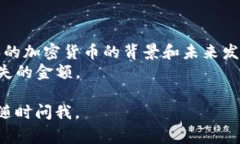 创建钱包后购买加密货币的步骤通常如下：### 第